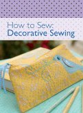 How to Sew - Decorative Sewing (eBook, ePUB)