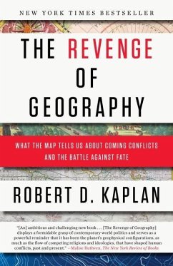 The Revenge of Geography (eBook, ePUB) - Kaplan, Robert D.