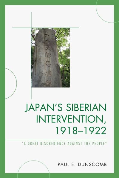 Japan's Siberian Intervention, 1918-1922 (eBook, ePUB) Japan's Siberian Intervention, 1918-1922 (eBook, ePUB)