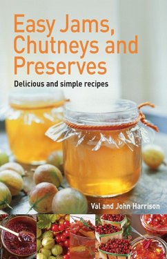 Easy Jams, Chutneys and Preserves (eBook, ePUB) - Harrison, John; Harrison, Val