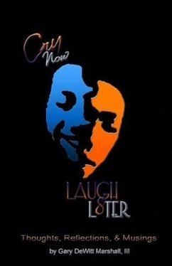 Cover Cry Now Laugh L8ter: thought, reflections & musings (eBook, ePUB)