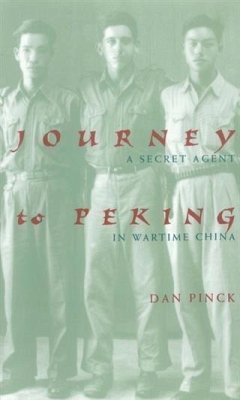 Journey to Peking: A Secret Agent in Wartime China (eBook, ePUB) - Pinck, Dan