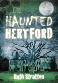 Haunted Hertford (eBook, ePUB)