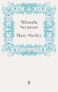 Mary Shelley (eBook, ePUB) - Seymour, Miranda Mary Shelley (eBook, ePUB) - Seymour, Miranda