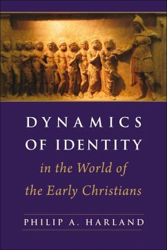 Dynamics of Identity in the World of the Early Christians (eBook, PDF) - Harland, Philip A.