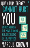 Quantum Theory Cannot Hurt You (eBook, ePUB)