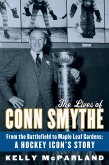 The Lives of Conn Smythe (eBook, ePUB)