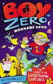 Boy Zero Wannabe Hero: The Curse of the Catastrophic Cupcakes (eBook, ePUB)