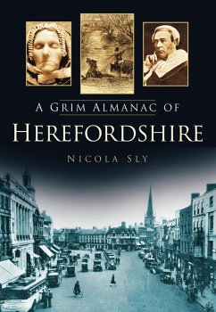 A Grim Almanac of Herefordshire (eBook, ePUB) - Sly, Nicola