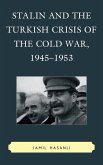 Stalin and the Turkish Crisis of the Cold War, 1945-1953 (eBook, ePUB)