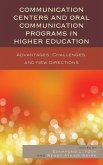 Communication Centers and Oral Communication Programs in Higher Education (eBook, ePUB) Communication Centers and Oral Communication Programs in Higher Education (eBook, ePUB)