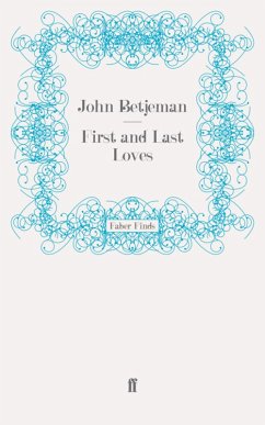 First and Last Loves (eBook, ePUB) - Betjeman, John