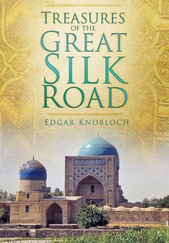 Treasures of the Great Silk Road (eBook, ePUB) - Knobloch, Edgar