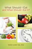 What Should I Eat, and When Should I Eat It? (eBook, ePUB) What Should I Eat, and When Should I Eat It? (eBook, ePUB)