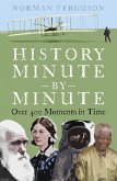History Minute by Minute (eBook, ePUB)