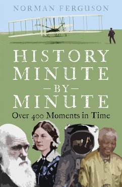 History Minute by Minute (eBook, ePUB) - Ferguson, Norman