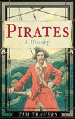 Pirates: A History (eBook, ePUB) - Travers, Tim