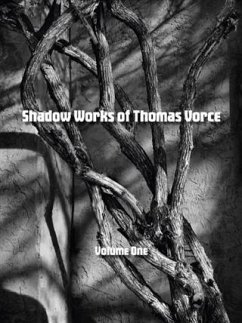 Cover Shadow Works of Thomas Vorce, Volume One (eBook, ePUB)