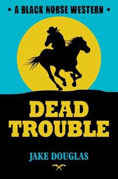 Dead Trouble (eBook, ePUB) - Douglas, Jake