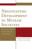 Negotiating Development in Muslim Societies (eBook, ePUB) Negotiating Development in Muslim Societies (eBook, ePUB)