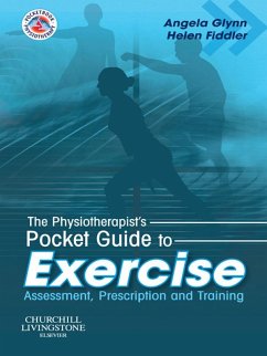 The Physiotherapist's Pocket Guide to Exercise E-Book (eBook, ePUB) - Glynn, Angela Jane; Fiddler, Helen