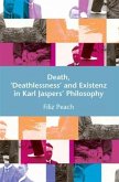 Death, 'Deathlessness' and Existenz in Karl Jaspers' Philosophy (eBook, PDF)