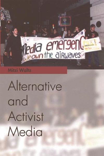 Alternative and Activist Media (eBook, PDF) Alternative and Activist Media (eBook, PDF)