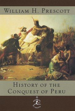 The History of the Conquest of Peru (eBook, ePUB) - Prescott, William H.