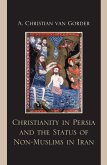 Christianity in Persia and the Status of Non-Muslims in Modern Iran (eBook, ePUB)