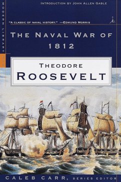 The Naval War of 1812 (eBook, ePUB) - Roosevelt, Theodore