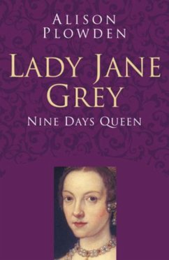 Lady Jane Grey: Classic Histories Series (eBook, ePUB) - Plowden, Alison