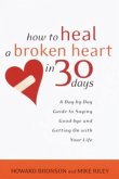 How to Heal a Broken Heart in 30 Days (eBook, ePUB)