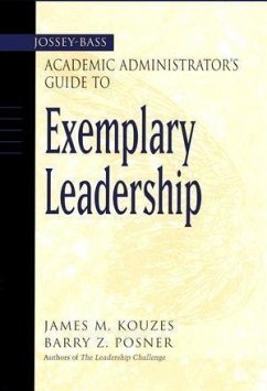 The Jossey-Bass Academic Administrator's Guide to Exemplary Leadership (eBook, PDF) - Kouzes, James M.; Posner, Barry Z.
