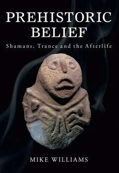 Prehistoric Belief (eBook, ePUB) - Williams, Mike