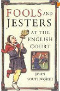 Fools and Jesters at the English Court (eBook, ePUB) - Southworth, John