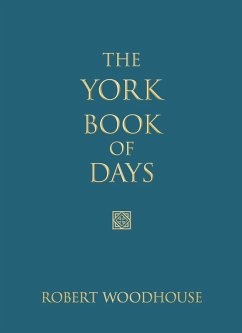 The York Book of Days (eBook, ePUB) - Woodhouse, Robert