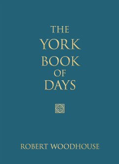 The York Book of Days (eBook, ePUB) - Woodhouse, Robert