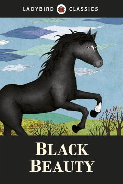 Ladybird Classics: Black Beauty (eBook, ePUB) - Sewell, Anna