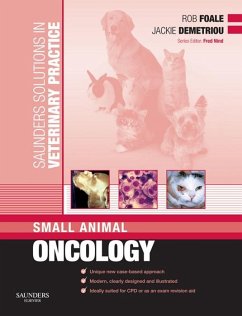 Saunders Solutions in Veterinary Practice: Small Animal Oncology (eBook, ePUB) - Foale BSc, BVetMed; Demetriou BVetMed, CertSAS