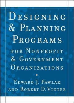 Designing and Planning Programs for Nonprofit and Government Organizations (eBook, PDF) - Pawlak, Edward J.; Vinter, Robert D.