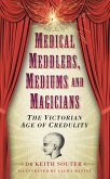 Medical Meddlers, Mediums and Magicians (eBook, ePUB)