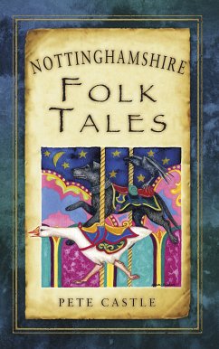 Nottinghamshire Folk Tales (eBook, ePUB) - Castle, Pete