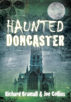 Haunted Doncaster (eBook, ePUB) - Bramall, Richard