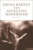 Djuna Barnes and Affective Modernism (eBook, PDF) Djuna Barnes and Affective Modernism (eBook, PDF)