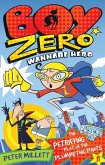 Boy Zero Wannabe Hero: The Petrifying Plot of the Plummeting Pants (eBook, ePUB)