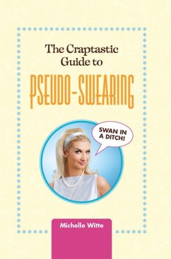 Cover The Crap-tastic Guide to Pseudo-Swearing (eBook, ePUB)