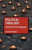 Political Theology: A Guide for the Perplexed (eBook, ePUB)