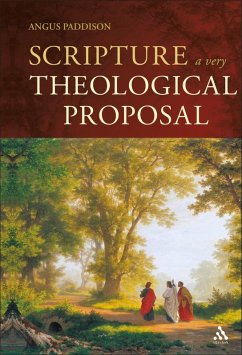 Scripture: A Very Theological Proposal (eBook, PDF) - Paddison, Angus Scripture: A Very Theological Proposal (eBook, PDF) - Paddison, Angus