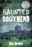 Haunted Southend (eBook, ePUB)
