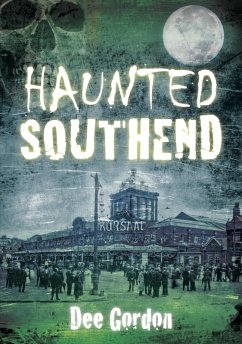 Haunted Southend (eBook, ePUB) - Gordon, Dee